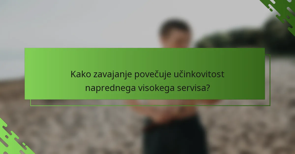 Kako zavajanje povečuje učinkovitost naprednega visokega servisa?